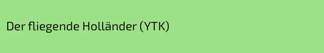 Der fliegende Holländer (YTK)